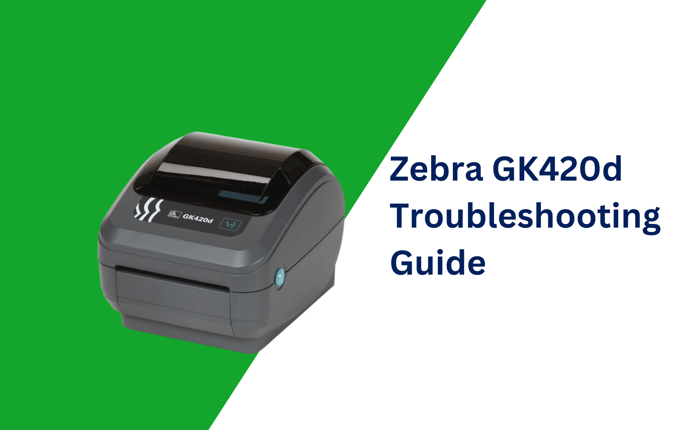 Graphic for blog on troubleshooting Zebra GK420